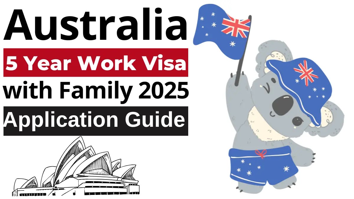 Australia 5 Year Work Visa with Family Dec 2025: Step by Step Application Guide