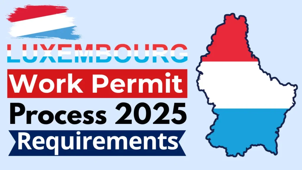 Luxembourg Work Permit Dec 2025: Requirements and Application Process