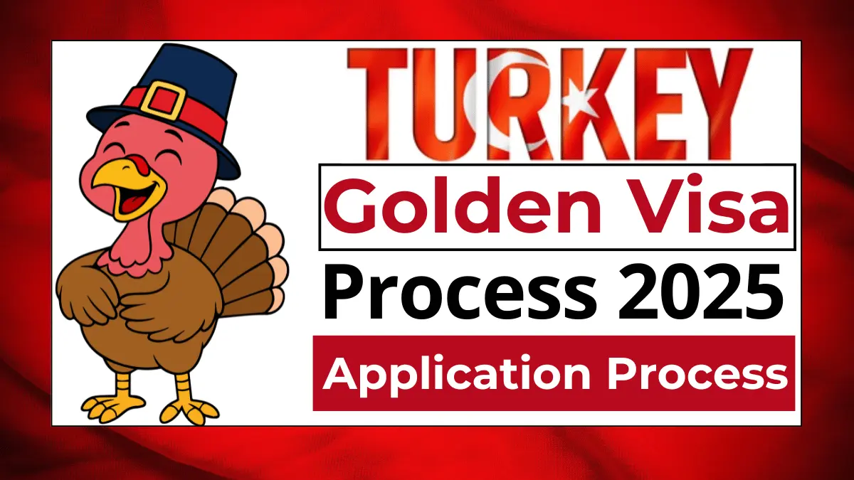 Turkey Golden Visa Process December 2025: Step by Step Application Process